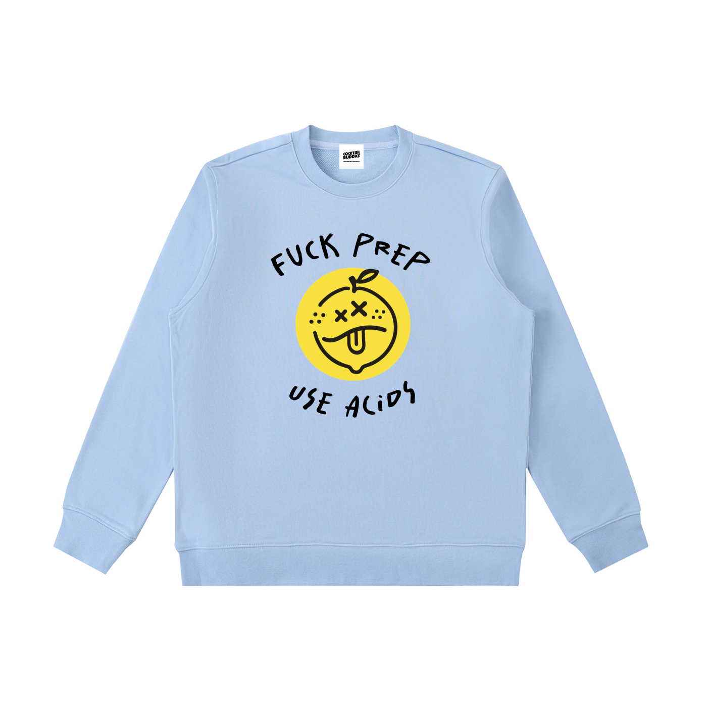 F*CK PREP, USE ACIDS Crewneck Sweatshirt