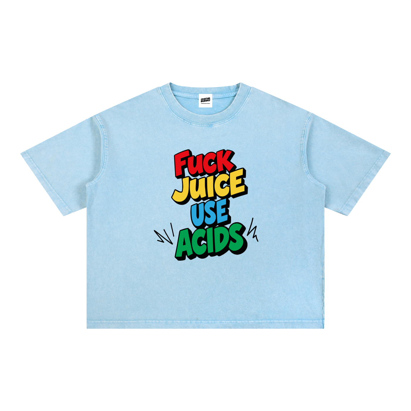 Oversized Colorful F*UCK JUICE, USE ACIDS T-Shirt