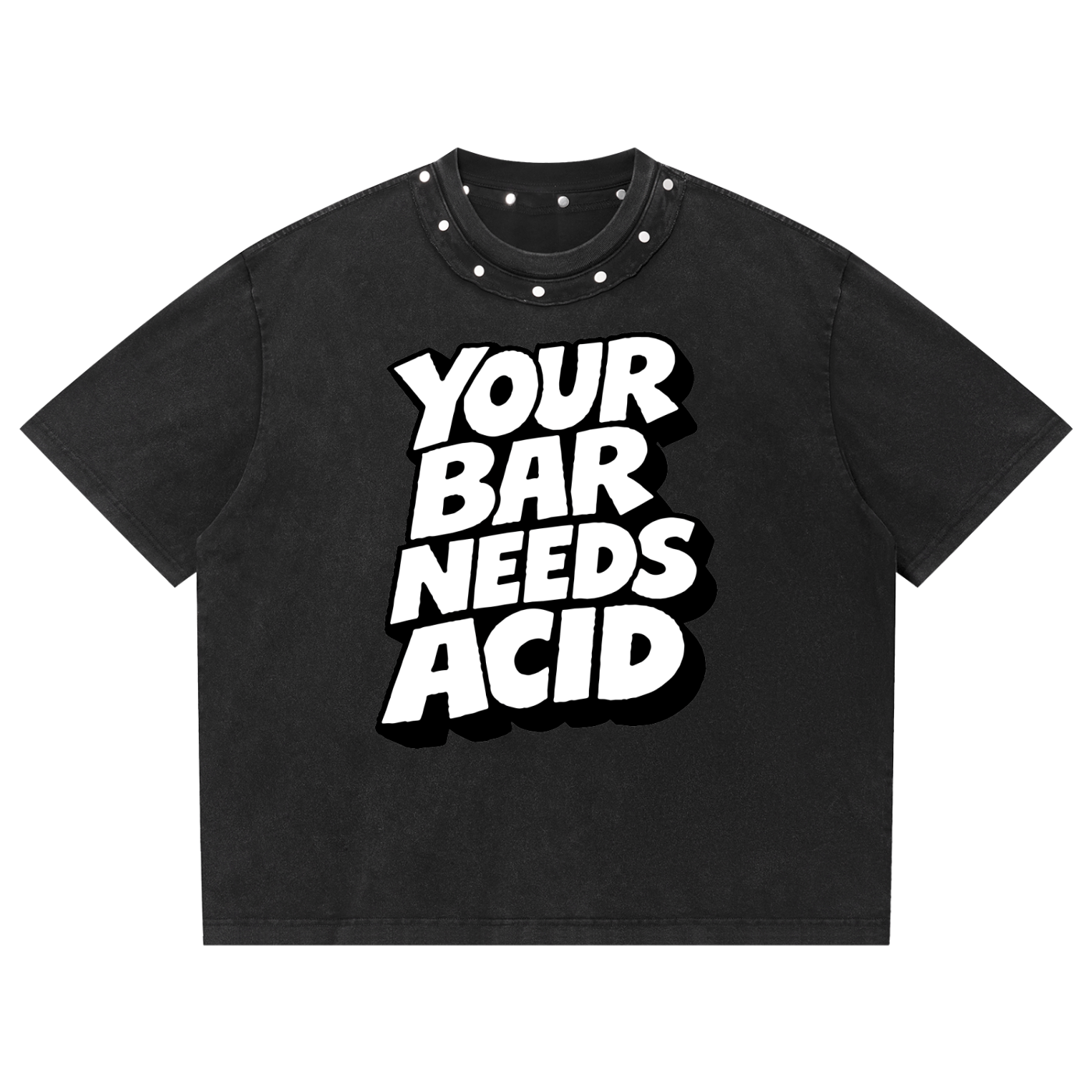 Your Bar Needs Acid Washed Boxy T-Shirt